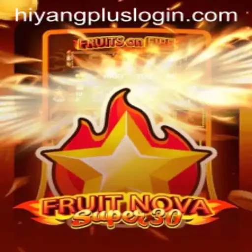 Explore FruitrNovaSupe30: The Ultimate Gaming Experience with hiyangplus