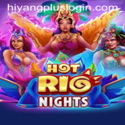 HotRioNights: A Thrilling Gaming Experience with HiyangPlus